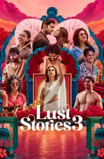 Lust Stories 3 (2026) WEB-DL Multi Audio [Hindi + Tamil + Telugu] Full Movie 480p | 720p | 1080p | 2160p 4K
