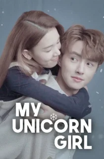 My Unicorn Girl (2020) Season 1 Dual Audio [Hindi ORG. + Chinese] Complete C-Drama WEB Series 720p | 1080p WEB-DL
