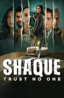 Shaque: Trust No One (2026) Season 1 Multi Audio [Hindi + Tamil + Telugu] Complete Netflix Original WEB Series 480p | 720p | 1080p WEB-DL